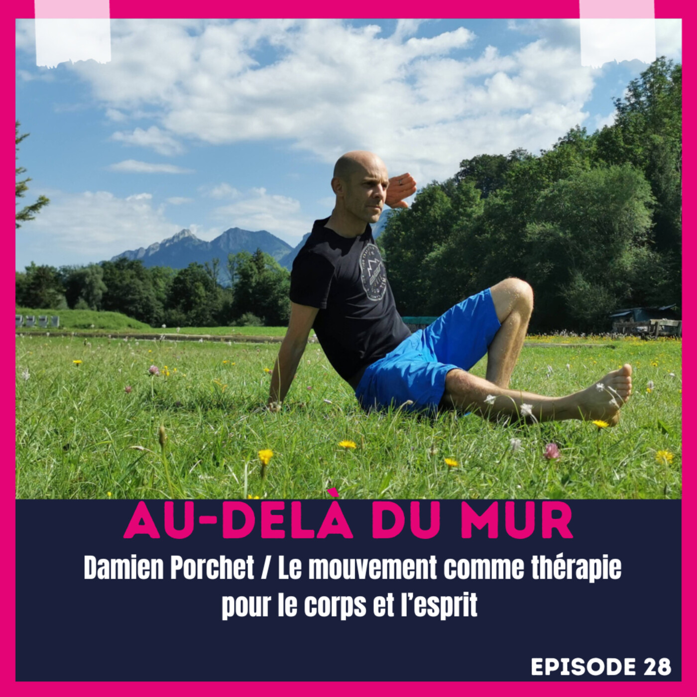 28 - Damien Porchet / Le mouvement comme thérapie pour le corps et l'esprit episode artwork