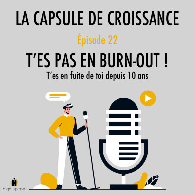 E 22 - T’es pas en burn-out. T’es en fuite de toi depuis 10 ans cover