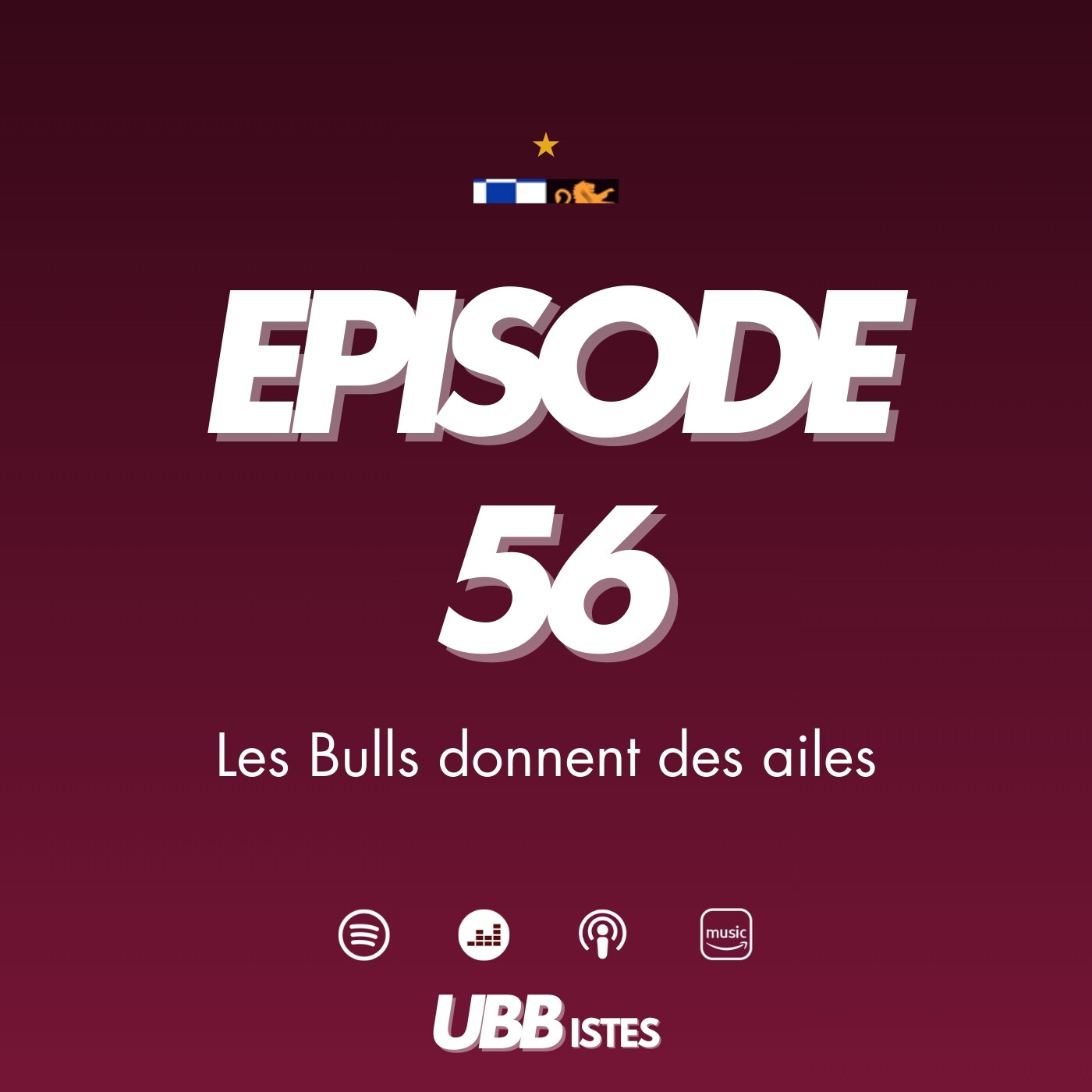 Episode 56 - Les Bulls donnent des ailes Episode 56 - Les Bulls donnent des ailes