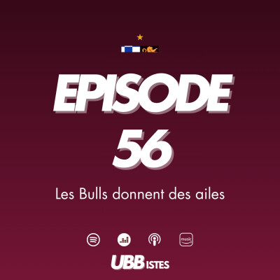 Episode 56 - Les Bulls donnent des ailes cover