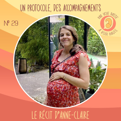 EP 29 - Un protocole, des accompagnements - Le récit d'Anne-Claire cover