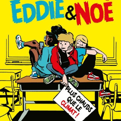 Plus chauds que le climat ! Faisons la révolution avec Eddie & Noé ! Dans ma bulle #296 cover