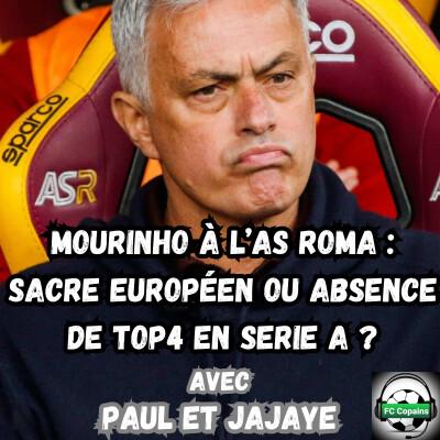 Mourinho à l'AS Roma : sacre européen ou absence de top4 en Serie A ? cover