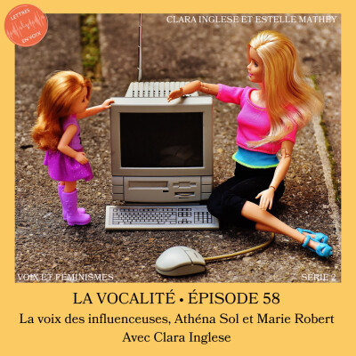 ÉPISODE 58 • La voix des influenceuses, Athéna Sol et Marie Robert • Clara Inglese cover