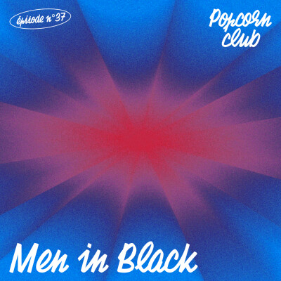 Popcorn Club #37 - Men in Black cover