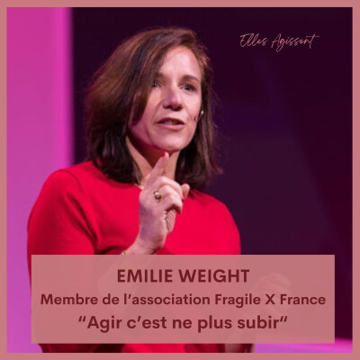 #50 Emilie Weight Membre de l’association Fragile X France "Agir c'est ne plus subir" cover