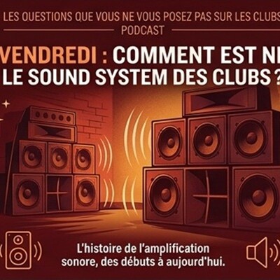 LES RÉPONSES AUX QUESTIONS SUR LES CLUBS ! : COMMENT EST NÉ LE SOUND SYSTEM DES CLUBS ? cover