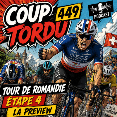 COUP TORDU 449 : TOUR DE ROMANDIE ETAPE 4 ! LA PREVIEW cover