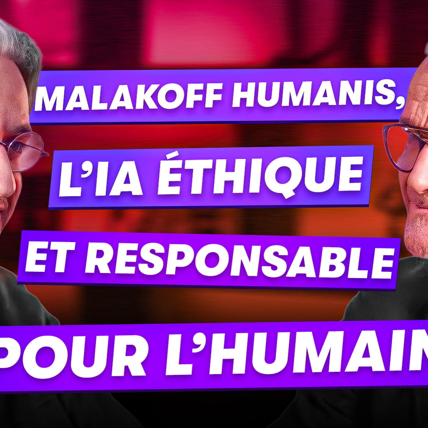 David Giblas (Directeur général délégué @Malakoff Humanis) : IA Ethique et Responsable pour l'Humain