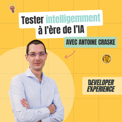 [BEST OF] Antoine : tester intelligemment à l’ère de l’IA cover