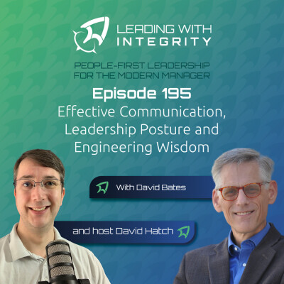Ep.195: Effective Communication, Leadership Posture and Engineering Wisdom, with David Bates | Leadership Podcasts cover