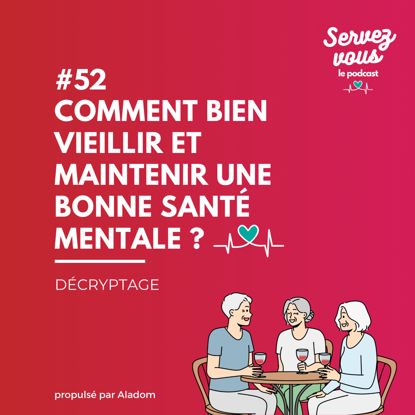 #52 - Comment bien vieillir et maintenir une bonne santé mentale ?