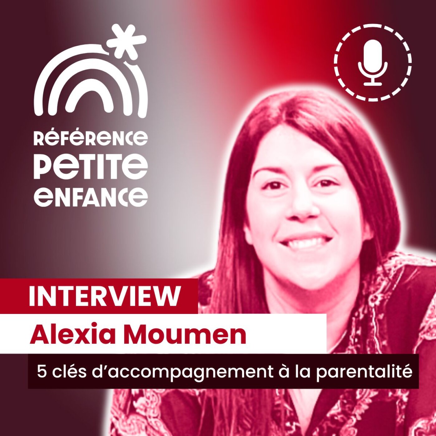52. Les 5 clés de l'accompagnement à la parentalité en crèche, Alexia Moumen