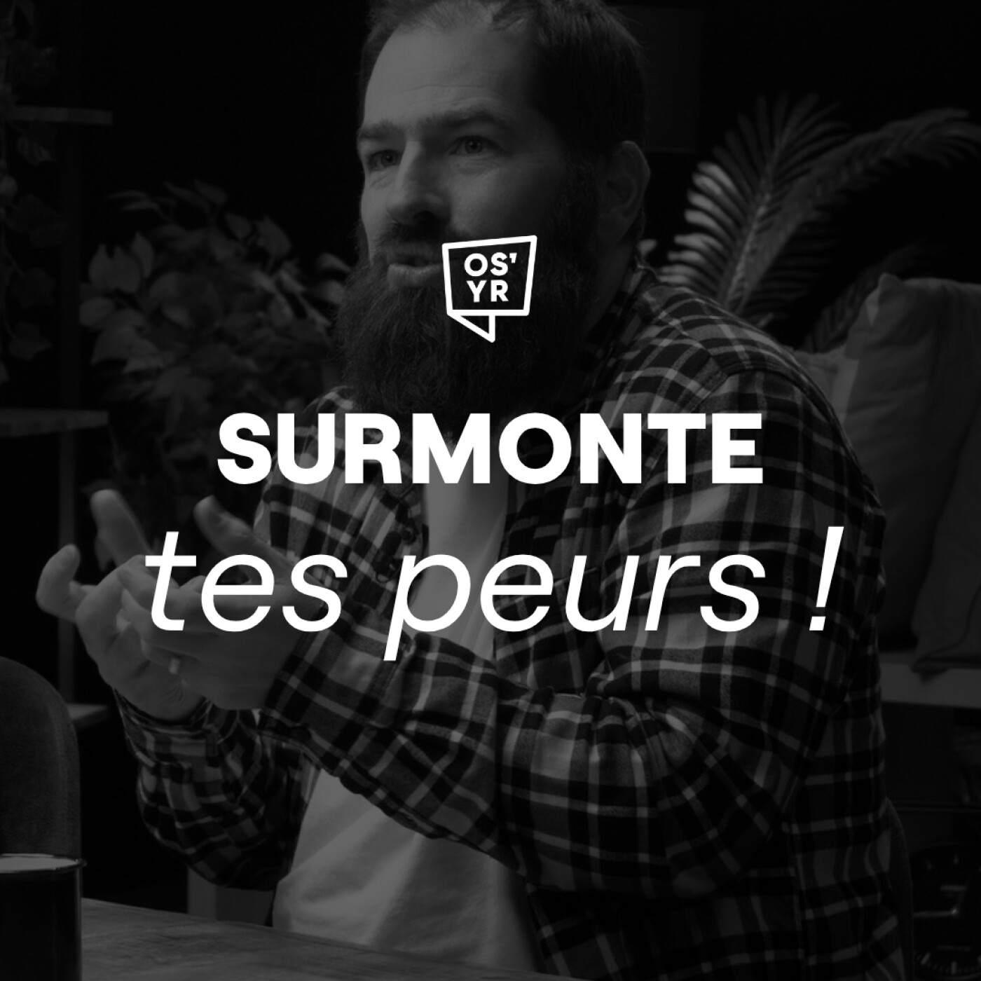 S6#17 - Face à l’angoisse - ON S'Y RETROUVE