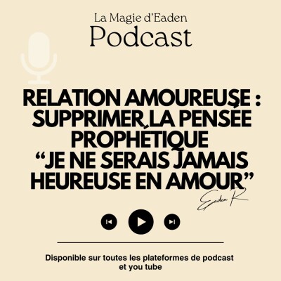Relation amoureuse : supprimer la pensée prophétique 'je serais jamais heureuse en amour" cover