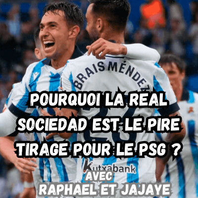 Pourquoi la Real Sociedad est le pire tirage pour le PSG ? cover