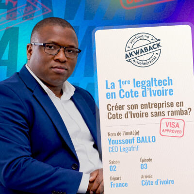 "Créer son entreprise en Cote d'ivoire sans ramba..?" avec Youssouf BALLO - Akwaback S02E03 cover