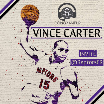 Podcast 5 Avril 2020 - Spécial Vince Carter cover