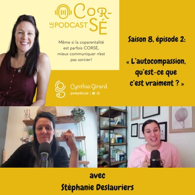 L’autocompassion, qu’est-ce que c’est vraiment ? Avec Stéphanie Deslauriers | S8-É2 cover