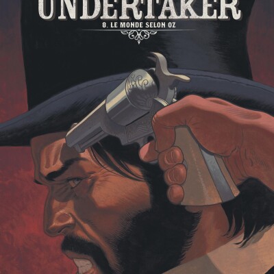 Undertaker, un tome 8 et une décennie de Western ! Interview de Xavier Dorison, Ralph Meyer et Caroline Delabie. Dans ma bulle #614 cover