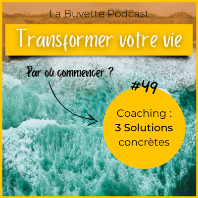 #49 Par où commencer pour transformer votre vie ? cover