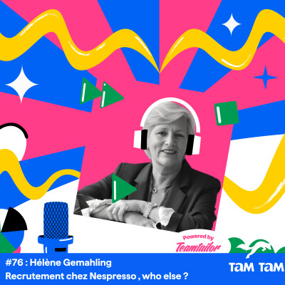 #76 - Recrutement chez Nespresso, who else ? - Hélène Gemahling cover