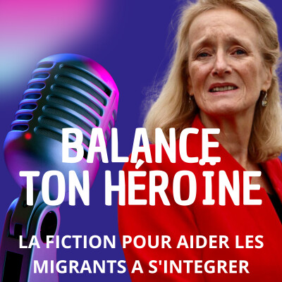#32 [AIDER les MIGRANTS à S'INTEGRER grâce à la FICTION] par Catherine Hertault, Scénariste & Auteur cover