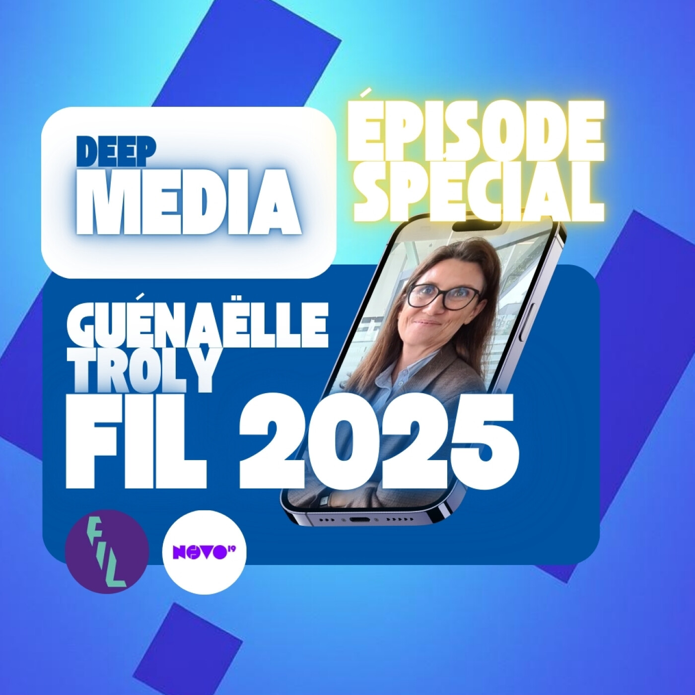 👀 Deep Media est au FIL 2025 - 🎙️ Guénaëlle Troly, directrice générale de Novo 19 episode artwork