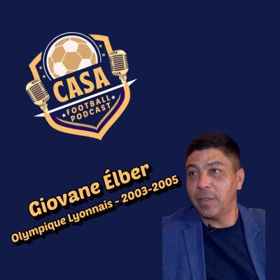 Casa Football Podcast – Épisode 10 : les confidences sans filtre de Giovane Élber sur son passage à l’Olympique Lyonnais cover