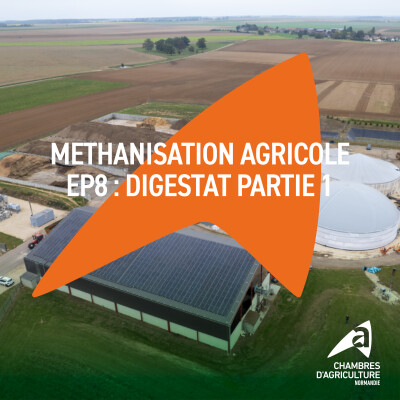 Méthanisation agricole - Ep 8 - Prévoir la gestion des digestats [Chambres d'agriculture de Normandie] cover