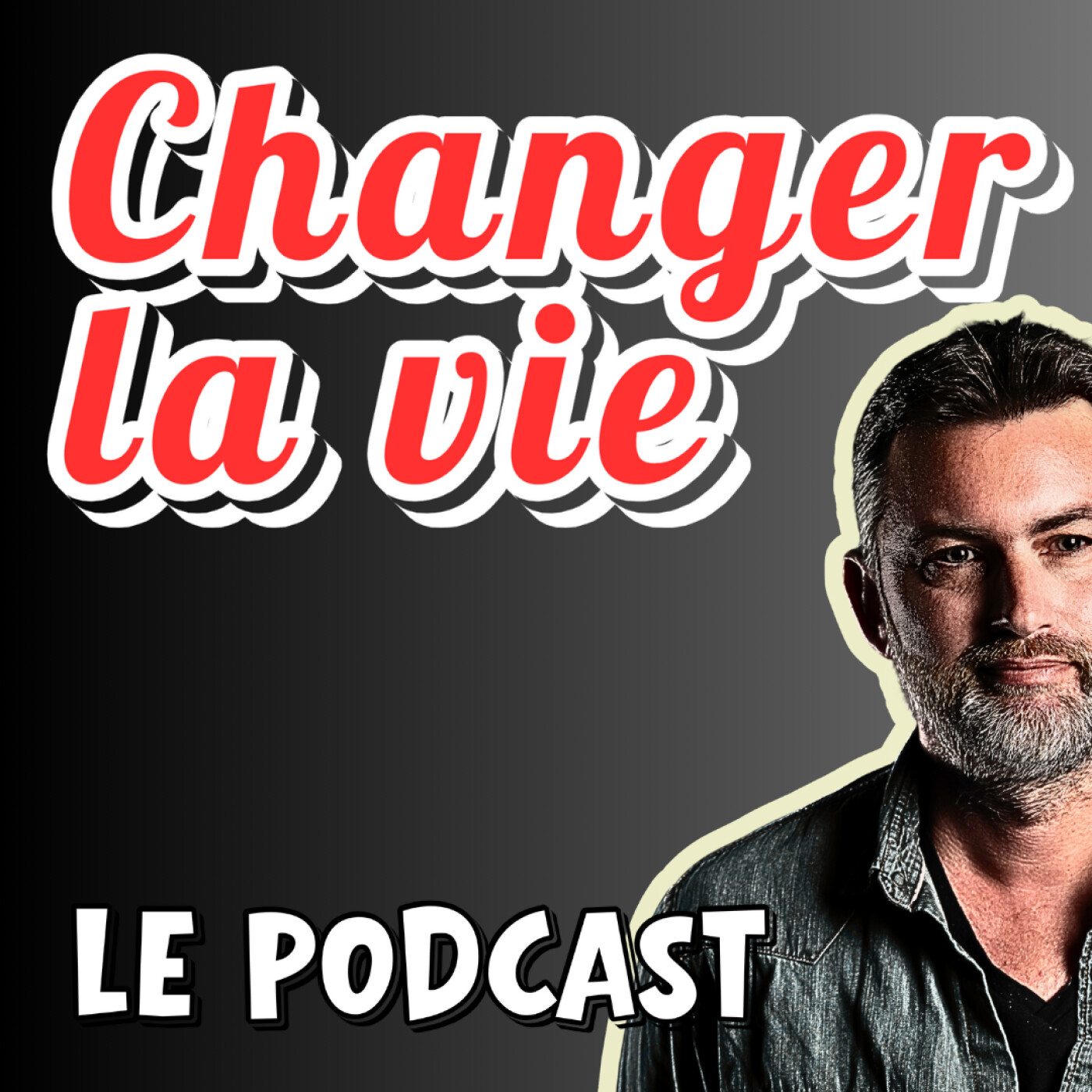 Changer la vie