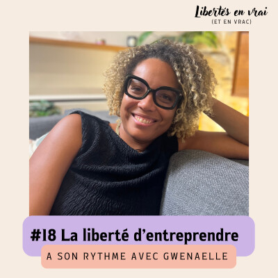 La liberté d'entreprendre à son rythme avec Gwénaëlle #18 cover