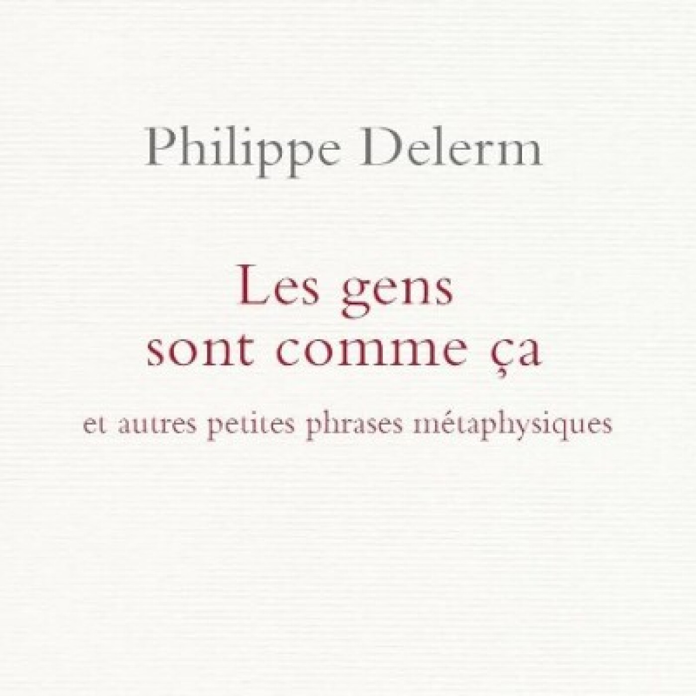 Philippe DELERM - "Les gens sont comme ça"