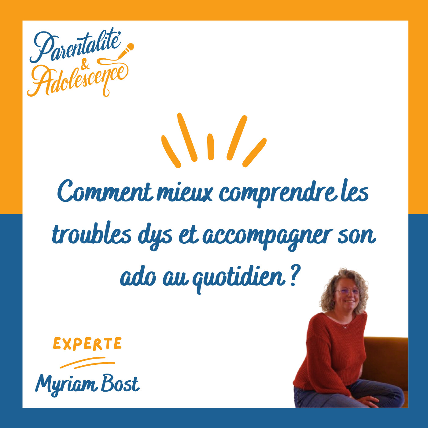 201. Comment mieux comprendre les troubles dys et accompagner son ado au quotidien ?