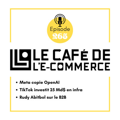 265 - Meta copie OpenAI, TikTok investit 25 Md$ en infra, et Rudy Abitbol sur le B2B cover