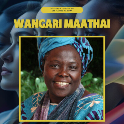 #7 Wangari Maathai – Biologiste kényane, Prix Nobel, elle a planté 51 millions d’arbre cover