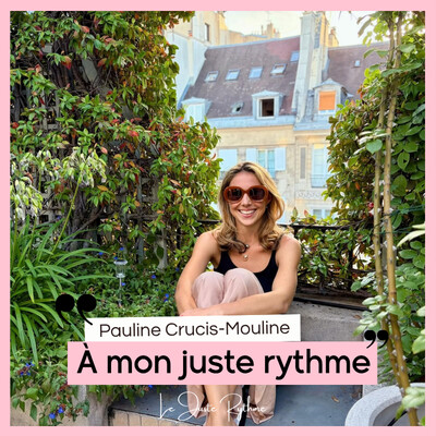 Les liens qui aident à avancer : Pauline Crucis-Mouline - "À mon juste rythme" 🎙️🌻 cover