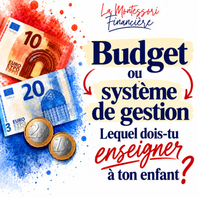 40. Budget vs système de gestion. Lequel dois tu enseigner à ton enfant ?|AGE ENFANT ARGENT FINANCES ARGENT DE POCHE cover
