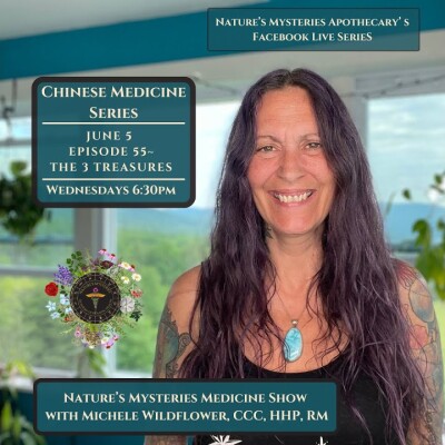 Nature's Mysteries Medicine Show Episode 55: The 3 Treasures in our Chinese Medicine Series~ cover