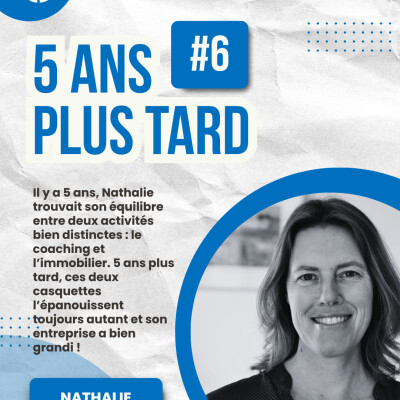 5 ans plus tard : Nathalie s'épanouit toujours entre le coaching et l'immobilier cover