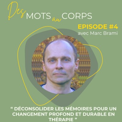 E04 "Déconsolider les mémoires, une voie pour un changement profond et durable"  avec Marc Brami cover