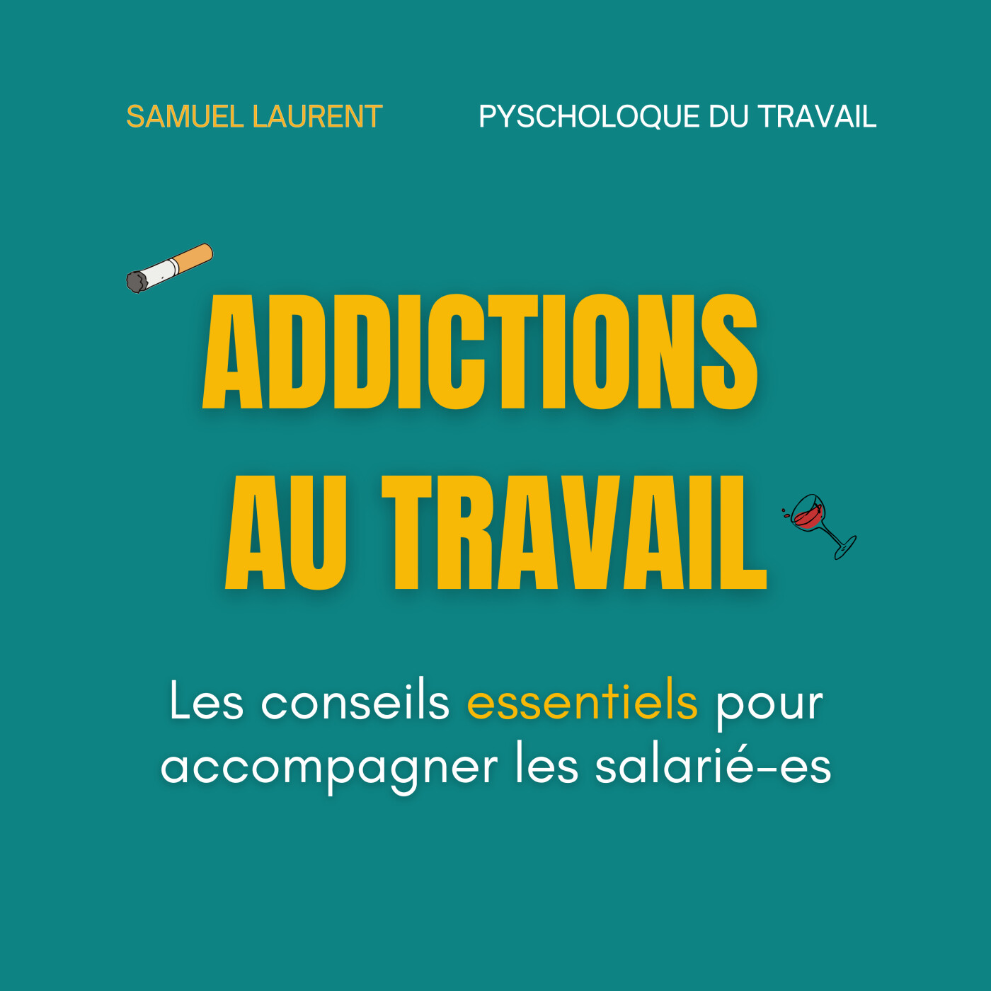 Addictions au travail : les conseils essentiels du psy Samuel Laurent pour mieux accompagner