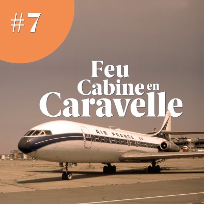 Feu Cabine en Caravelle - Mémoire d'aerobuzz #7 cover