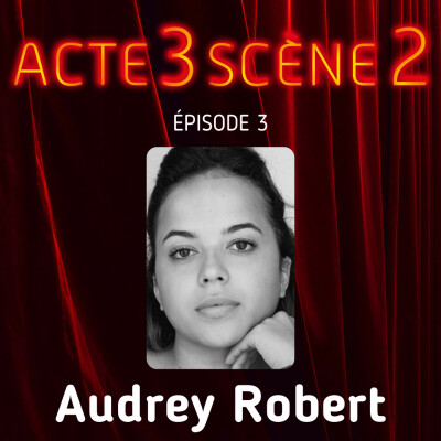Interview 3 : Audrey Robert, comédienne cover