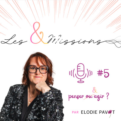 Les &Missions | Episode #5 : Choisir de penser & d'agir cover
