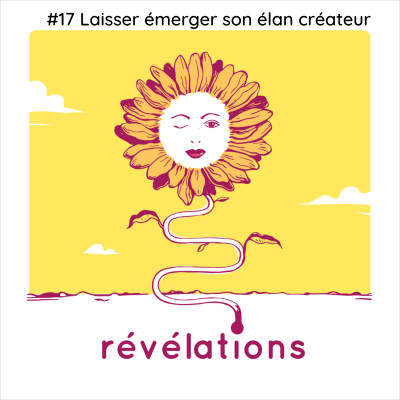 #17 Laisser émerger son élan créateur cover