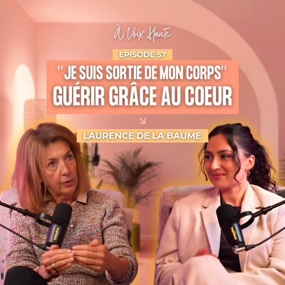 #57 Et si le cœur était la clé manquante de ta guérison émotionnelle ? avec Laurence de la Baume cover