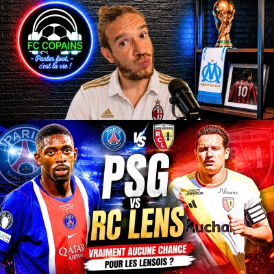 Débat Trophée des Champions - PSG vs RC Lens la preview- Vraiment zéro chance pour les Lensois ? cover