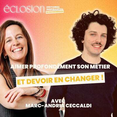 Episode 4 - Marc-Andria, passion Vs réalité, trouver sa voie et devoir la réinventer cover