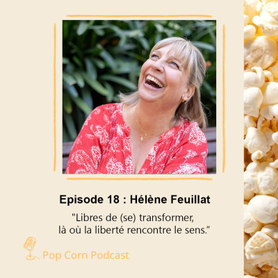 Episode 18. Hélène, Coach - Libres de (se) transformer, là où la liberté rencontre le sens cover